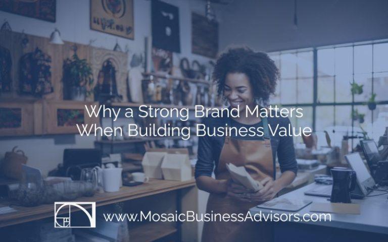 Why a Strong Brand Matters When Building Business Value